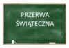 Przerwa świąteczna